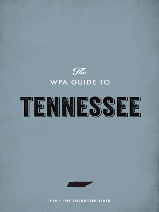 Title details for The WPA Guide to Tennessee by Federal Writers' Project - Wait list
